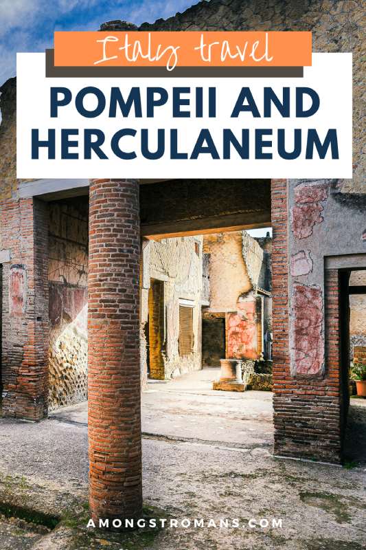 Visiting Pompeii and Herculaneum: 2 ancient Roman cities lost to time